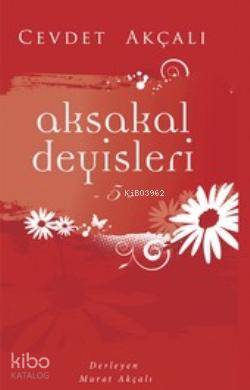 Aksakal Deyişleri5 | Aksakal Deyişleri5 | Cevdet Akçalı | Cinius Yayınları | 9786051270609 