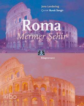  Roma Mermer Şehir | Roma Mermer Şehir | Jona Lendering | Kitap Yayınevi | 9786051050713 