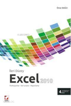  İleri Düzey Excel 2010 Fonksiyonlar Veri Analizi Raporlama | İleri Düzey Excel 2010 Fonksiyonlar Veri Analizi Raporlama | Ömer Bağcı | Seçkin Yayıncılık | 9789750216787 
