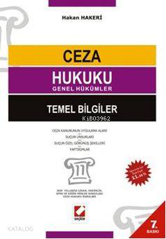  Ceza Hukuku Temel Bilgiler Genel Hükümler | Ceza Hukuku Temel Bilgiler Genel Hükümler | Hakan Hakeri | Seçkin Yayıncılık | 9789750218439 