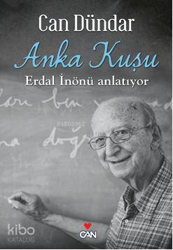  Anka Kuşu Erdal İnönü Anlatıyor | Can Dündar | Can Yayınları | 9789750715303 | 