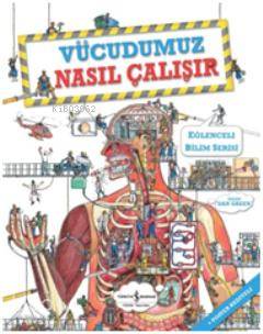  Vücudumuz Nasıl Çalışır | Vücudumuz Nasıl Çalışır | Dan Green | Cumhur Öztürk | Türkiye İş Bankası Kültür Yayınları | 9786053605973 