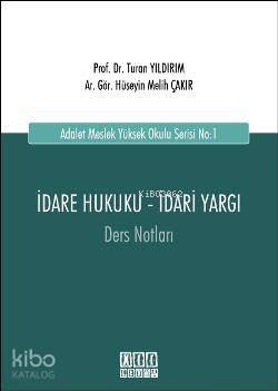  Adalet Meslek Yüksek Okulu Serisi No1 İdare Hukuku İdari Yargı Ders Notları | Adalet Meslek Yüksek Okulu Serisi No1 İdare Hukuku İdari Yargı Ders Notları | Turan Yıldırım | Hüseyin Melih Çakır | Hüseyin Melih ÇakırTuran Yıldırım | On İki Levha Yayıncılık | 9786054687367 