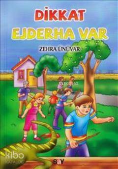  Dikkat Ejderha Var | Dikkat Ejderha Var | Zehra Ünüvar | Say Yayınları | 9786050201895 