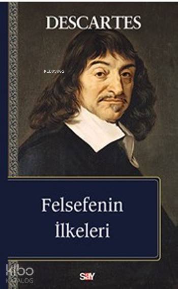  Felsefenin İlkeleri | Rene Descartes | Mesut Akın | Say Yayınları | 9789754680058 | 