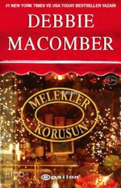  Melekler Korusun | Debbie Macomber | Filiz Karaman | Meltem Erkmen | Epsilon Yayınevi | 9789944826358 | 