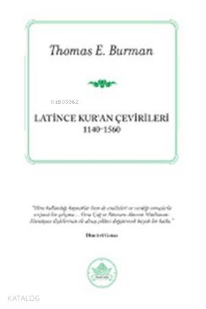  Latince Kuran Çevirileri (1140 1560) | Thomas E Burman | Nisan Alıcı | Selçuk Aylar | İthaki Yayınları | 9786053752608 | 