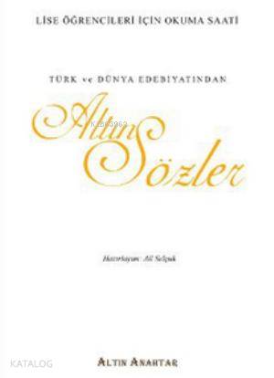 Altın Sözler; Lise Öğrencileri İçin Okuma Saati - Türk ve Dünya Edebiyatından