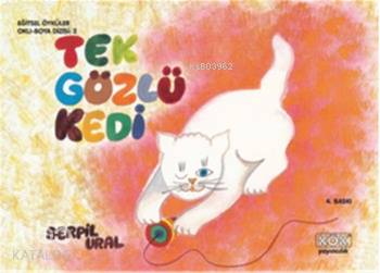  Tek Gözlü Kedi Eğitsel Öyküler Oku Boya Dizisi 1 +4 Yaş | Serpil Ural | Serpil Ural | Kök Yayıncılık | 9789754990614 | 