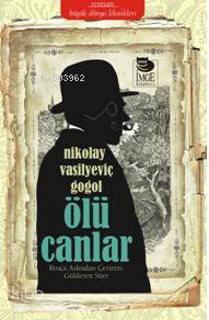  Ölü Canlar | Nikolay Vasilyeviç Gogol | Gülderen Süer | Şebnem Çiler Tabakçı | İmge Kitabevi Yayınları | 9789755337180 | 