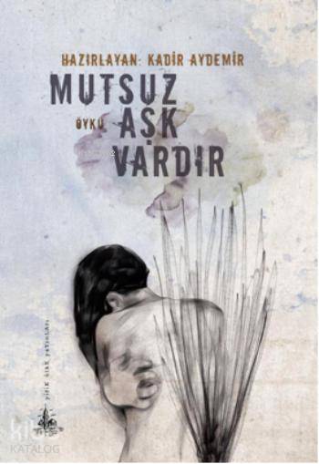  Mutsuz Aşk Vardır | Kadir Aydemir | Yitik Ülke Yayınları | 9789944362801 | 