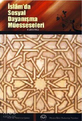  İslamda Sosyal Dayanışma Müesseseleri | Mehmet Şeker | Diyanet İşleri Başkanlığı | 9789751903501 | 