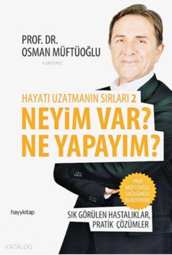  Hayatı Uzatmanın Sırları 2 Neyim Var Ne Yapayım | Osman Müftüoğlu | Hayy Kitap | 9786055181581 | 