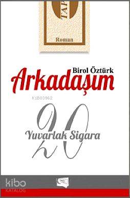  Arkadaşım | Arkadaşım | Birol Öztürk | Gece Kitaplığı Yayınları | 9786054942251 