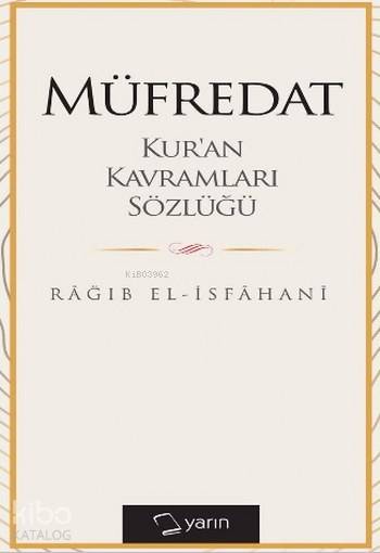  Müfredat Kuran Kavramları Sözlüğü | Rağıb El İsfahani | Yarın Yayınları | 9786054696772 | 