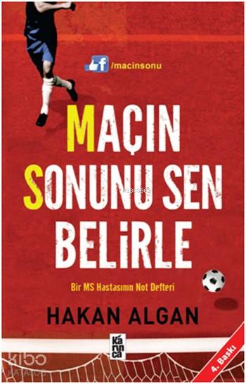 Maçın Sonunu Sen Belirle | Hakan Algan | Önder Çukurluöz | Levent Tamer | Karınca Yayınları | 9786055828912 | 