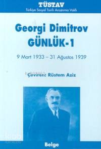  Georgi Dimitrov Günlük 1 (9 Mart 1933 31 Ağustos 1939) | Rüstem Aziz | Rüstem Aziz | Türkiye Sosyal Tarih Araştırma Vakfı (Tüstav) | 9789758683130 | 