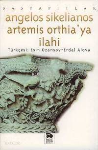  Artemis Orthiaya İlahi | Angelos Sikelianos | Şebnem Çiler Tabakçı | Esin OzansoyErdal Alova | İmge Kitabevi Yayınları | 9789755332093 | 