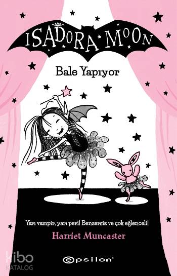  Isadora Moon Bale Yapıyor | Isadora Moon Bale Yapıyor | Harriet Muncaster | Epsilon Yayınevi | 9786051733388 