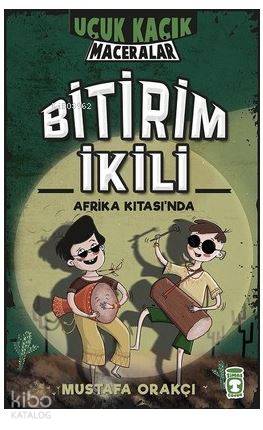  Bitirim İkili Afrika Kıtasında Uçuk Kaçık Maceralar 3 | Bitirim İkili Afrika Kıtasında Uçuk Kaçık Maceralar 3 | Mustafa Orakçı | Timaş Çocuk | 9786050827040 