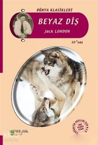  Beyaz Diş | Jack London | Ulak Yayınları | 9786059588959 | 