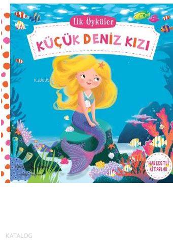  Küçük Deniz Kızı İlk Öyküler | Küçük Deniz Kızı İlk Öyküler | Kolektif | Ozan Kızıler | Elif Dinçer | Dan Taylor | Türkiye İş Bankası Kültür Yayınları | 9786052951989 