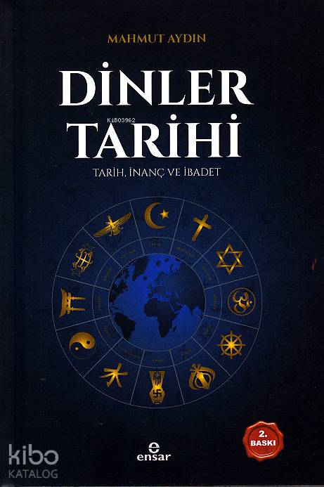  Dinler Tarihi Tarih İnanç ve İbadet | Dinler Tarihi Tarih İnanç ve İbadet | Mahmut Aydın | Mahmut Aydın | Ensar Neşriyat | 9786052174210 