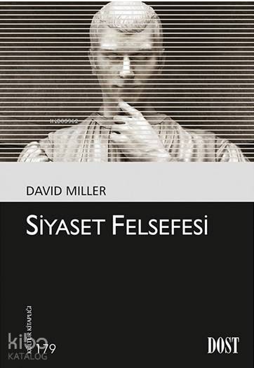  Siyaset Felsefesi | Siyaset Felsefesi | Sinem Gül | David Miller | Dost Kitabevi | 9789752986107 