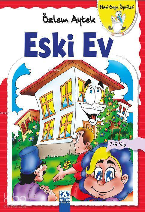  Eski Ev Mavi Gaga Öyküler | Özlem Aytek | Altın Kitaplar | 9789752123991 | 