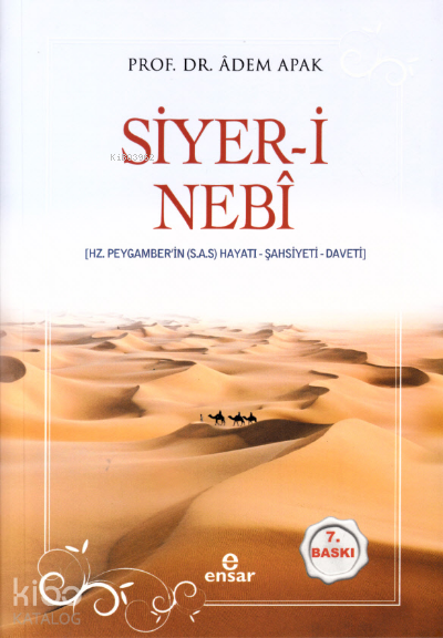 Siyeri Nebî (Hz Peygamberin (sas) Hayatı – Şahsiyeti – Daveti) | Siyeri Nebî (Hz Peygamberin (sas) Hayatı – Şahsiyeti – Daveti) | Adem Apak | Halil Yılmaz | Ensar Neşriyat | 9786052174357 