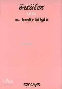  Örtüler | A Kadir Bilgin | Mayıs Yayınları | 9789757573005 | 