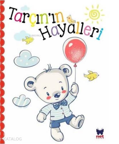  Tarçının Hayalleri | Ayça Atçı | Net Çocuk Yayınları | 9786051245522 | 