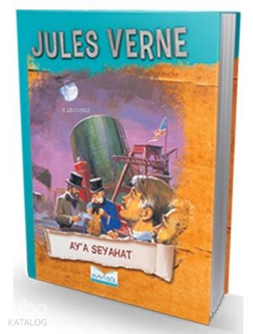 Aya Seyahat | Jules Verne | H Hüseyin Doğru | Mavi Göl Yayınları | 9789944938563 | 