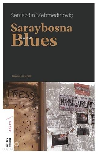  Saraybosna Blues | Semezdin Mehmedinoviç | Hümeyra Çalışkan | Gizem Yiğit | Ketebe Yayınları | 9786057949820 | 
