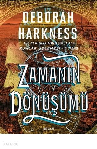  Zamanın Dönüşümü | Deborah Harkness | Yelda Rasenfos | Çiçek Eriş | Ezgin Gültekin | Pegasus Yayıncılık | 9786052997192 | 