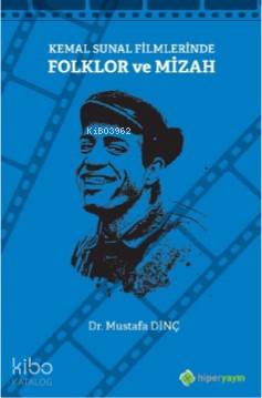  Kemal Sunal Filmlerinde Folklor ve Mizah | Mustafa Dinç | Hiper Yayınları | 9786052816806 | 