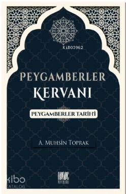 Peygamberler Kervanı (Peygamberler Tarihi) | Peygamberler Kervanı (Peygamberler Tarihi) | A Muhsin Toprak | Eriha | Buruc Yayınları | 9786056991172 