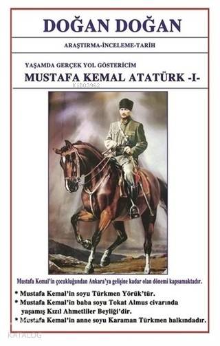  Mustafa Kemal Atatürk 1 Yaşamda Yol Göstericim | Doğan Doğan | Bilge Karınca Yayınları | 9786058595552 | 