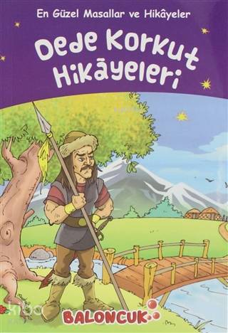  Dede Korkut Hikayeleri En Güzel Masallar ve Hikayeler | Dede Korkut Hikayeleri En Güzel Masallar ve Hikayeler | Ayşe Hüma Karaca | Abdullah Karaca | Fatıma Gülbahar Karaca | Ayşe Hüma Karaca | Baloncuk | 9786257998123 
