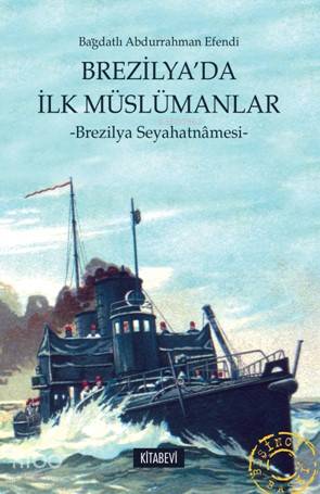 Brezilya'da İlk Müslüman; Brezilya Seyahatnamesi