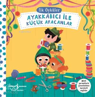  Ayakkabıcı İle Küçük Afacanlar İlk Öyküler | Ayakkabıcı İle Küçük Afacanlar İlk Öyküler | Kolektif | Ali Berktay | Nevin Avan Özdemir | Türkiye İş Bankası Kültür Yayınları | 9786254050756 