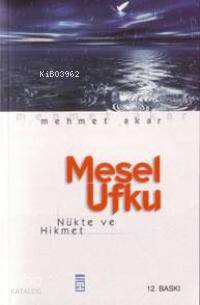  Mesel Ufku Nükte ve Hikmet | Mehmet Akar | Timaş Yayınları | 9799753626421 | 