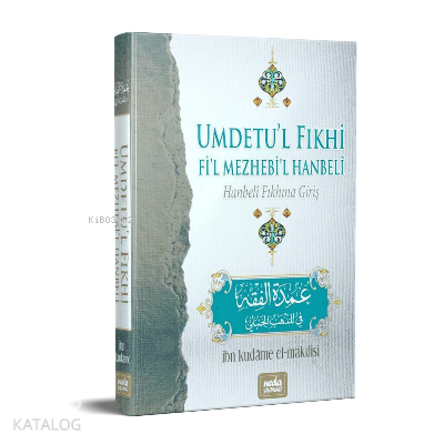  Umdetul Fıkhi Fil Mezhebil Hanbeli Hanbeli Fıkhına Giriş | İbn Kudame el Makdisi | Ebu Ümmü Muhammed Selefy | Neda Yayınları | 9786052458310 | 