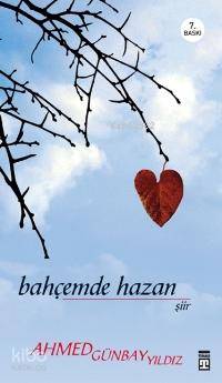  Bahçemde Hazan | Ahmed Günbay Yıldız | Timaş Yayınları | 9799753623703 | 