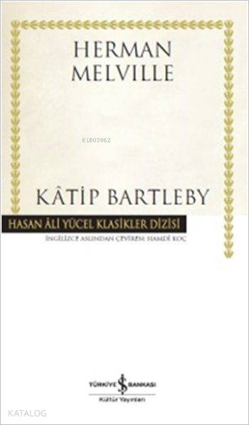  Kâtip Bartleby (Ciltli) | Kâtip Bartleby (Ciltli) | Herman Melville | Hamdi Koç | Koray Karasulu | Türkiye İş Bankası Kültür Yayınları | 9786053328681 