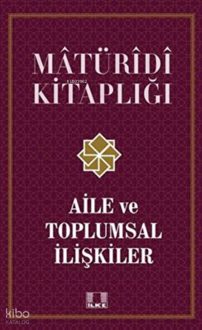  Aile ve Toplumsal İlişkiler / Doç Dr Recep Önal | Aile ve Toplumsal İlişkiler / Doç Dr Recep Önal | Recep Önal | İlke Yayıncılık | 9786257286091 