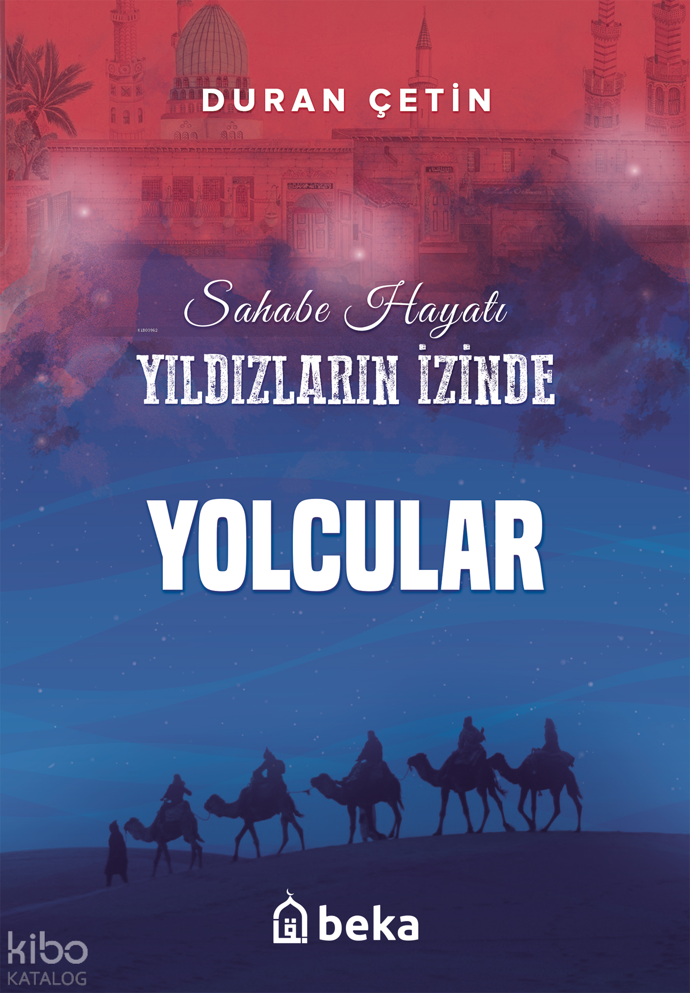  Yolcular Yıldızların İzinde | Yolcular Yıldızların İzinde | Duran Çetin | Beka Yayınları | 9786256400634 