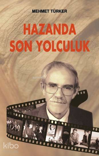  Hazanda Son Yolculuk | Mehmet Türker | Çağrı Yayınları | 9789754541298 | 