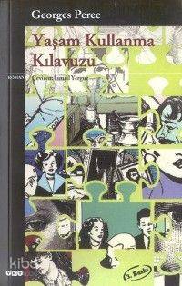  Yaşam Kullanma Kılavuzu | Georges Perec | İsmail Yerguz | Yapı Kredi Yayınları ( YKY ) | 9789753636063 | 