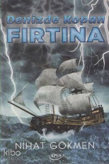  Denizde Kopan Fırtına | Nihat Gökmen | Apsis Kitap | 9786055019143 | 